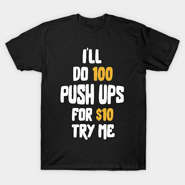 Push and Make Money T-Shirt by wearthisshirt